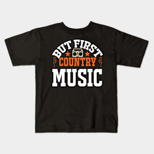 But First Country Music Kids T-Shirt